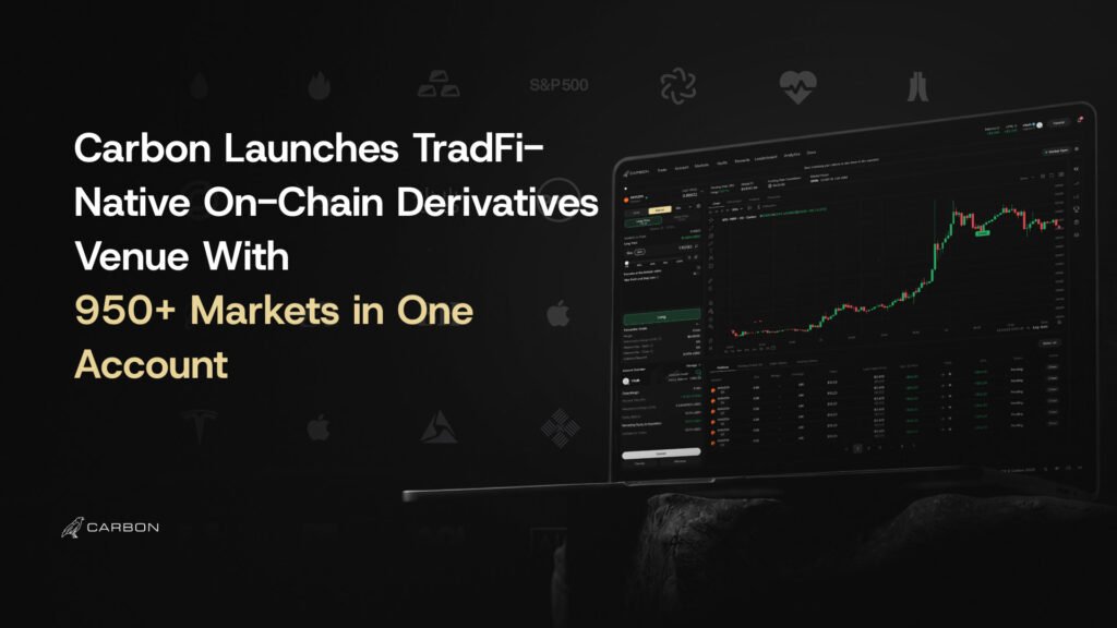 Carbon Announces TradFi-Native On-Chain Derivatives Venue With 950+ Markets in One Account ⋆ ZyCrypto